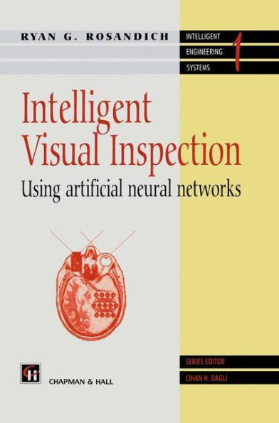 Intelligent Visual Inspection: Using artificial neural networks / Edition 1