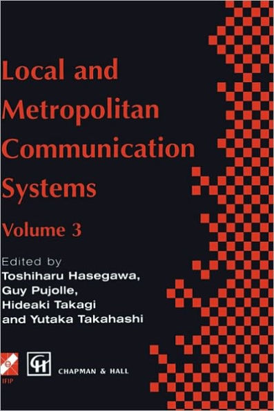 Local and Metropolitan Communication Systems: Proceedings of the third international conference on local and metropolitan communication systems / Edition 1