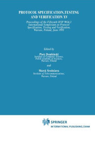 Title: Protocol Specification, Testing and Verification XV / Edition 1, Author: Piotr Dembinski