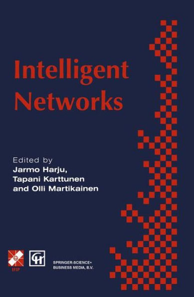 Intelligent Networks: Proceedings of the IFIP workshop on intelligent networks 1994