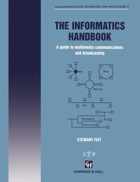 The Informatics Handbook: A guide to multimedia communications and broadcasting / Edition 1