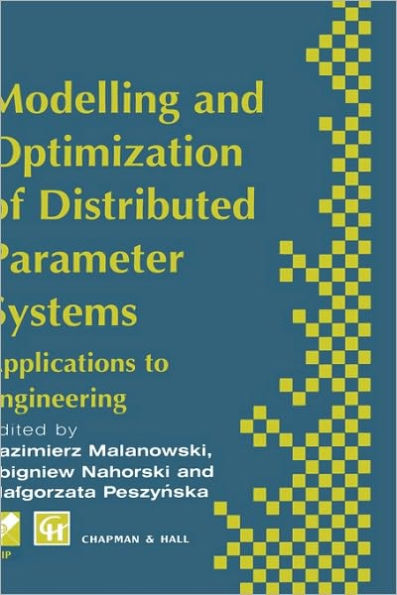 Modelling and Optimization of Distributed Parameter Systems Applications to engineering: Selected Proceedings of the IFIP WG7.2 on Modelling and Optimization of Distributed Parameter Systems with Applications to Engineering, June 1995 / Edition 1