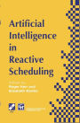 Artificial Intelligence in Reactive Scheduling / Edition 1