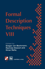 Title: Formal Description Techniques VIII / Edition 1, Author: Gregor von Bochmann