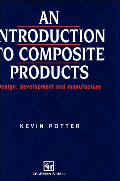 Introduction to Composite Products: Design, development and manufacture