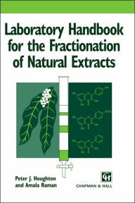 Title: Laboratory Handbook for the Fractionation of Natural Extracts / Edition 1, Author: Peter Houghton