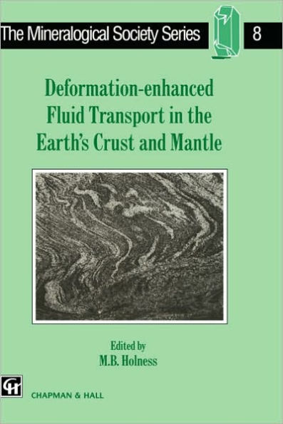 Deformation-enhanced Fluid Transport in the Earth's Crust and Mantle / Edition 1