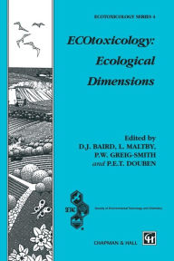 Title: ECOtoxicology: Ecological Dimensions / Edition 1, Author: D.J. Baird