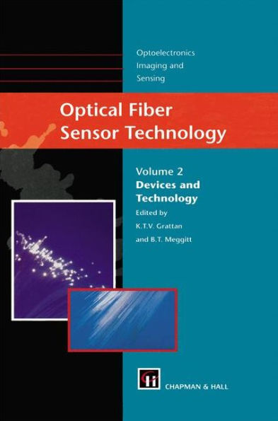 Optical Fiber Sensor Technology: Devices and Technology / Edition 1