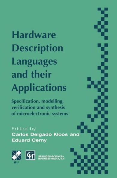 Hardware Description Languages and their Applications: Specification, modelling, verification and synthesis of microelectronic systems / Edition 1