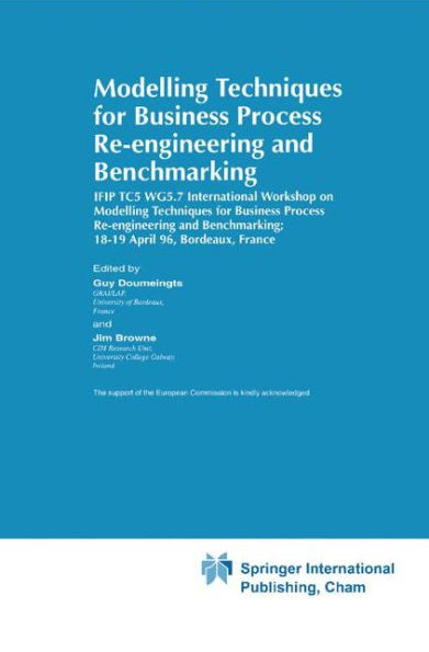 Modelling Techniques for Business Process Re-engineering and Benchmarking / Edition 1