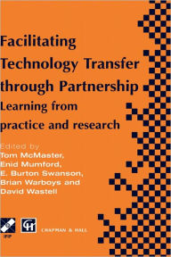 Title: Facilitating Technology Transfer through Partnership / Edition 1, Author: Tom McMaster