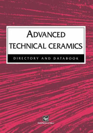 Title: Advanced Technical Ceramics Directory and Databook / Edition 1, Author: Robert John Hussey