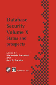 Title: Database Security X: Status and prospects / Edition 1, Author: Pierangela Samarati