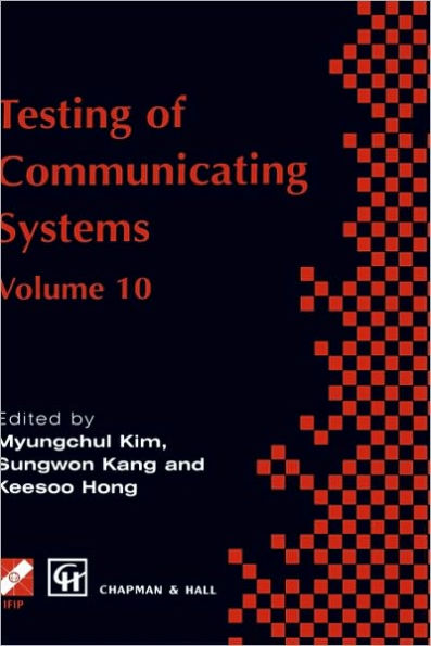 Testing of Communicating Systems: IFIP TC6 10th International Workshop on Testing of Communicating Systems, 8-10 September 1997, Cheju Island, Korea / Edition 1
