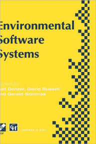 Title: Environmental Software Systems: IFIP TC5 WG5.11 International Symposium on Environmental Software Systems (ISESS '97), 28 April-2 May 1997, British Columbia, Canada / Edition 1, Author: Ralf Denzer