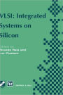 VLSI: Integrated Systems on Silicon: IFIP TC10 WG10.5 International Conference on Very Large Scale Integration 26-30 August 1997, Gramado, RS, Brazil / Edition 1
