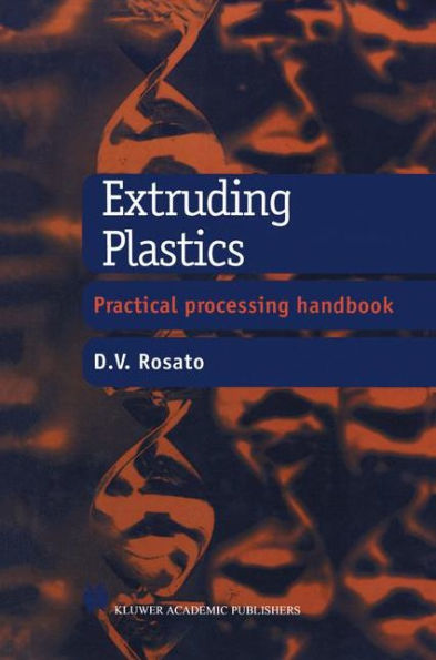 Extruding Plastics: A practical processing handbook / Edition 1