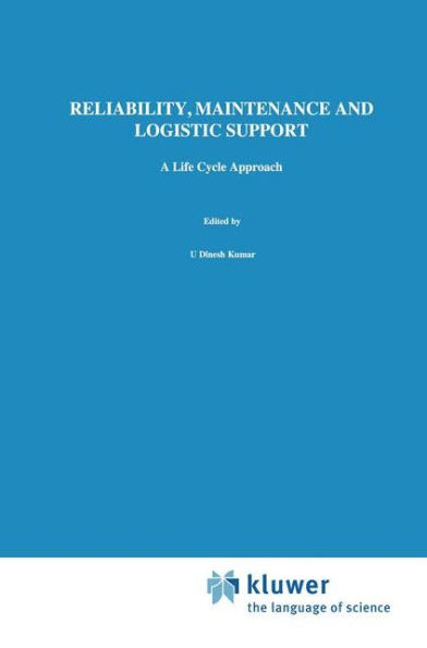 Reliability, Maintenance and Logistic Support: - A Life Cycle Approach / Edition 1