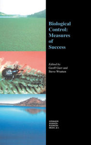 Title: Biological Control: Measures of Success / Edition 1, Author: G. Gurr