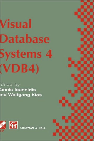 Visual Database Systems 4: IFIP TC2 / WG2.6 Fourth Working Conference on Visual Database Systems 4 (VDB4) 27-29 May 1998, L'Aquila