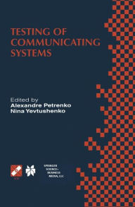 Title: Testing of Communicating Systems: Proceedings of the IFIP TC6 11th International Workshop on Testing of Communicating Systems (IWTCS'98) August 31-September 2, 1998, Tomsk, Russia / Edition 1, Author: Nina Yevtushenko