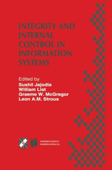 Integrity and Internal Control in Information Systems: IFIP TC11 Working Group 11.5 Second Working Conference on Integrity and Internal Control in Information Systems: Bridging Business Requirements and Research Results Warrenton, Virginia, US / Edition 1