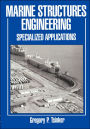 Marine Structures Engineering: Specialized Applications: Specialized applications / Edition 1