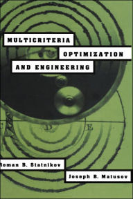 Title: Multicriteria Optimization and Engineering / Edition 1, Author: R.B. Statnikov