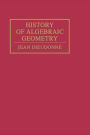 History Algebraic Geometry / Edition 1