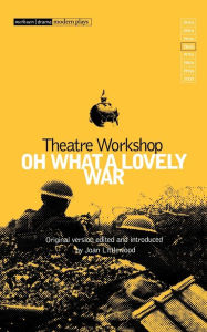 Title: Oh What A Lovely War, Author: Joan Littlewood