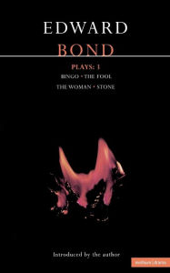 Title: Bond Plays: 3: Bingo; The Fool; The Woman; Stone, Author: Edward Bond