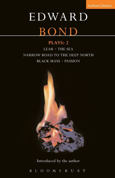 Bond Plays: 2: Lear, The Sea, Narrow Road to the Deep North, Black Mass, and Passion