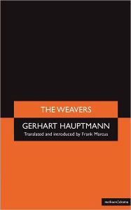 Title: The Weavers, Author: Gerhart Hauptmann