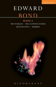 Title: Bond Plays: 4: Worlds with Activists; Restoration; Summer, Author: Edward Bond