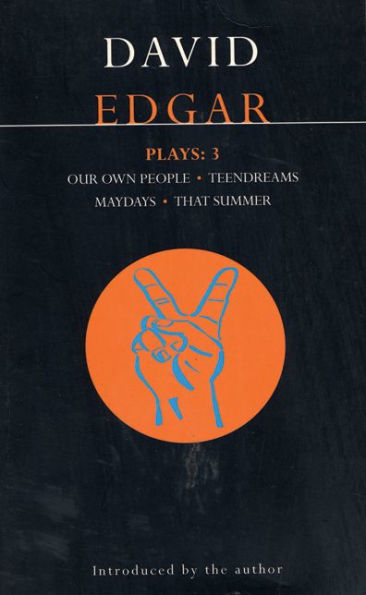 Edgar Plays: 3: Teendreams; Our Own People; That Summer and Maydays