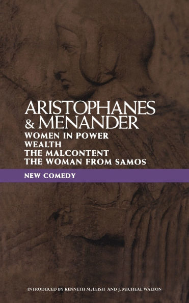 New Comedy: Women in Power; Wealth; The Malcontent; The Woman from Samos