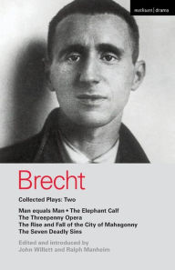 Title: Brecht Collected Plays: 2: Man Equals Man; Elephant Calf; Threepenny Opera; Mahagonny; Seven Deadly Sins, Author: Bertolt Brecht