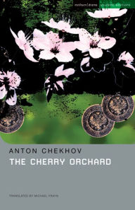 Title: The Cherry Orchard: A Comedy in Four Acts, Author: Anton Chekhov