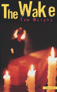 Title: The Wake, Author: Tom Murphy