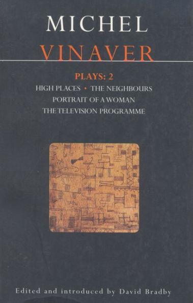 Vinaver Plays: 2: High Places; The Neighbours; Portrait of a Woman; Television Programme