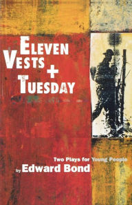 Title: 'Eleven Vests' & 'Tuesday', Author: Edward Bond