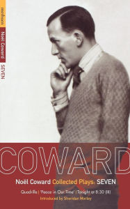 Title: Coward Plays: 7: Quadrille; 'Peace in Our Time'; Tonight at 8.30, Author: Noël Coward