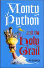 Monty Python and the Holy Grail: Just the Screenplay