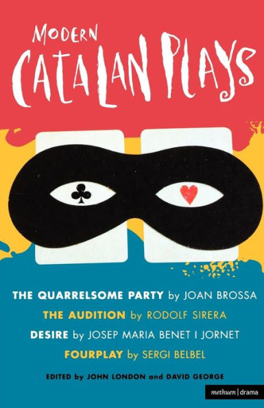 Modern Catalan Plays: The Quarrelsome Party; Audition; Desire; Fourplay