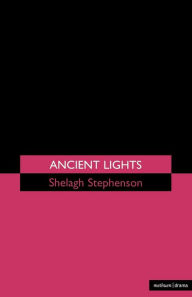 Title: Ancient Lights, Author: Shelagh Stephenson