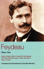 Feydeau Plays: 1: Heart's Desire Hotel; Sauce for the Goose; The One That Got Away; Now You See it; Pig in a Poke