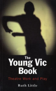 Title: The Young Vic Theatre Book, Author: Craig Higginson