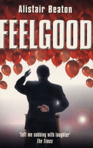 Title: Feelgood, Author: Alistair Beaton