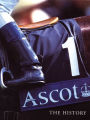 Ascot: The History